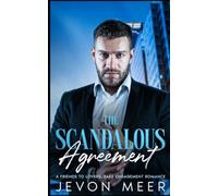 The Scandalous Agreement: A Friends To Lovers, Fake Engagement Romance