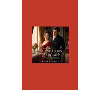 The Scandalous Bargain: A Regency Marriage-of-Convenience Novella
