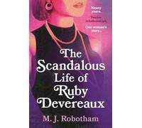 The Scandalous Life of Ruby Devereaux: A brand-new for 2024 evocative and exhilarating faux-memoir that you will fall in love with
