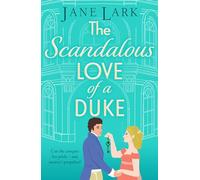 The Scandalous Love of a Duke: A sizzling opposites attract Regency romance from Jane Lark (The Marlow Family Secrets, 6)