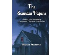 The Scandia Papers: Gothic Tales Involving Kitsap and Olympic Peninsulas