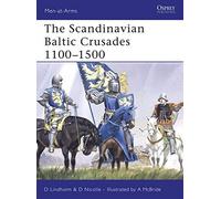 The Scandinavian Baltic Crusades 11th-15th Centuries (Men-at-arms) by David Lindholm, David Nicolle Published by Osprey Publishing (2007)