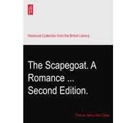 The Scapegoat. A Romance ... Second Edition.