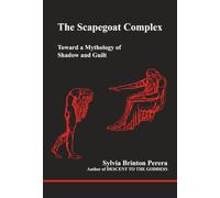 The Scapegoat Complex: Toward a Mythology of Shadow and Guilt (Studies in Jugian Psychology by Jungian Analysts)