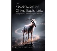 The Scapegoat's Redemption / La Redención del Chivo Expiatorio: Breaking Free from Toxic Paradigms / Rompiendo Con Paradigmas Tóxicos