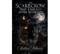 The Scarecrow That Knocked After Midnight