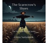 The Scarecrow's Shoes: The Fun to be Scared Series (Fun to be Scared Books Series)