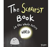 The Scariest Book in the Whole Entire World: 1 (Entire World Books)
