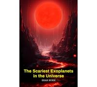 The Scariest Exoplanets in the Universe (Sci-Tech Knowledge Books For Kids & Teens)