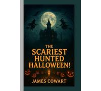 THE SCARIEST HUNTED HALLOWEEN!