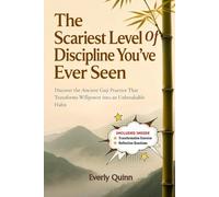 The Scariest Level of Discipline You’ve Ever Seen: Discover the Ancient Guji Practice That Transforms Willpower into an Unbreakable Habit (SELF-HELP)