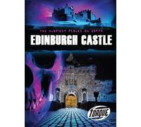 The Scariest Places on Earth: Edinburgh Castle