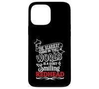 The Scariest Thing In The World Is A Quiet Smiling Redhead Case for iPhone 13 Pro Max
