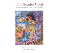 The Scarlet Cord: Conversations with God's Chosen Women