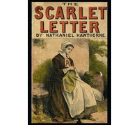 The Scarlet Letter: A Romance: Original Classic (Annotated with Literary Analysis)