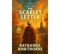 The Scarlet Letter (Annotated): Study Edition with Chapter Recaps, Context Snacks, Quotes, Themes & Critical Analysis