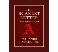 The Scarlet Letter: Wide Margin Edition for Study, Annotation, and Reflection