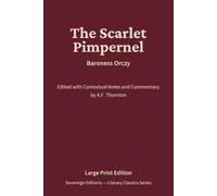 The Scarlet Pimpernel: Literary Classics Series - Annotated Sovereign Edition