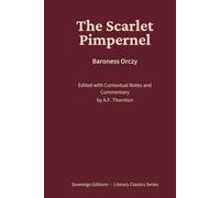 The Scarlet Pimpernel: Literary Classics Series - Annotated Sovereign Edition