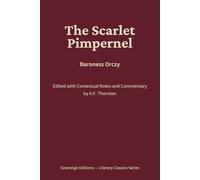 The Scarlet Pimpernel: Literary Classics Series - Annotated Sovereign Edition