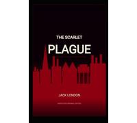 The Scarlet Plague: Annotated original edition
