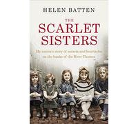 The Scarlet Sisters: My nanna's story of secrets and heartache on the banks of the River Thames