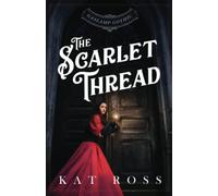 The Scarlet Thread: A Gaslamp Gothic Victorian Paranormal Mystery