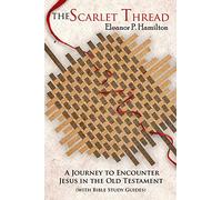 The Scarlet Thread: A Journey to Encounter Jesus in the Old Testament