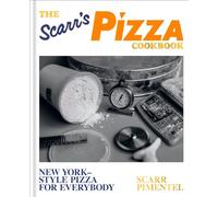 The Scarr's Pizza Book: New York-Style Pizza for Everybody: A Cookbook