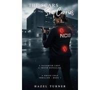 The Scars She Carries: A Daughter Lost. A Truth Revealed. (A Grace Cole Thriller)