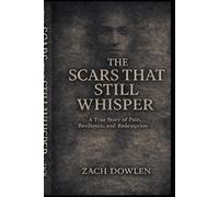 The Scars That Still Whisper
