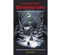 The Scary Book of Christmas Lore: 50 Terrifying Yuletid - Paperback NEW Rayborn,