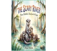 The Scary River: Mama Mathilde's Tales from the Bayou