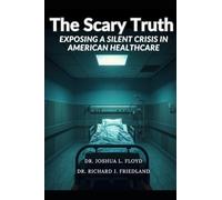 The Scary Truth: Exposing a Silent Crisis in American Healthcare