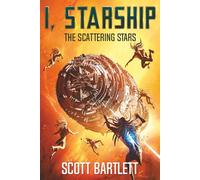 The Scattering Stars (I, Starship: A Space Opera Book 5)