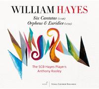 The SCB Hayes Players; Anthony Rooley - William Hayes - Six Cantatas (1748)/Orpheus & Euridice