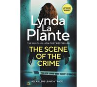 The Scene of the Crime : The new pulse-pounding thriller from the multi-million copy bestseller
