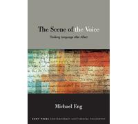 The Scene of the Voice : Thinking Language after Affect