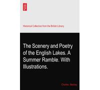 The Scenery and Poetry of the English Lakes. A Summer Ramble. With Illustrations.