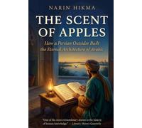 The Scent of Apples: How a Persian Outsider Built the Eternal Architecture of Arabic