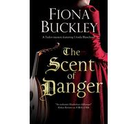 The Scent of Danger: 18 (A Tudor mystery featuring Ursula Blanchard)