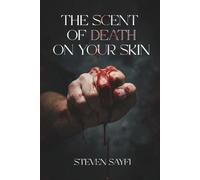 The Scent of Death on Your Skin