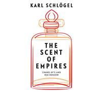 The Scent of Empires: Chanel No. 5 and Red Moscow
