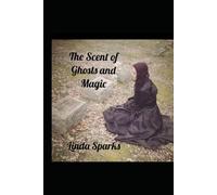 The Scent of Ghosts and Magic