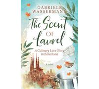 The Scent of Laurel: A Culinary Love Story in Barcelona