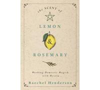 The Scent of Lemon and Rosemary: Working Domestic Magick with Hestia