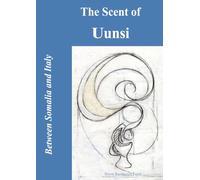 The Scent of Uunsi: Between Somalia and Italy