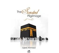 The Scented Pilgrimage - Hajj: A Quirky Account