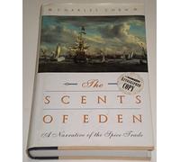 The Scents of Eden: A Narrative of the Spice Trade