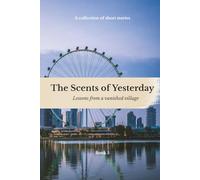 The Scents Of Yesterday: Lessons From A Vanished Village : Book 5